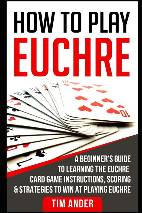 READ How to Play Euchre A Beginner’s Guide to Learning the Euchre Card