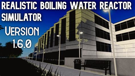 Realistic Boiling Water Reactor Simulator - [V2.0.0 Update Log] - muktibox.com