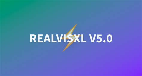 RealVisXL V5.0 - V5.0 Lightning (BakedVAE) | Stable … - coolestguyplanet.net