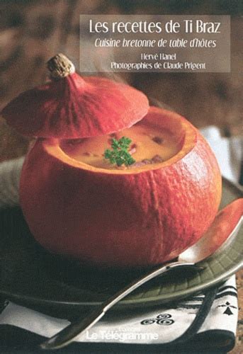 RECETTES DE TI-BRAZ, CUISINE BRETONNE DE TABLE D'HOTE