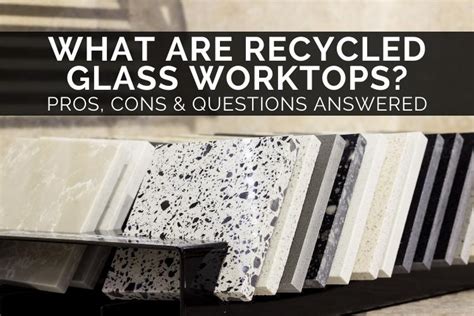 Recycled Glass Worktops – Pros, Cons & Advice - raincitystudios.com