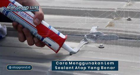 Rekomendasi Lem Sealant untuk Atap uPVC dan … - raincitystudios.com