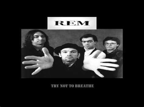 REM - Try Not To Breathe