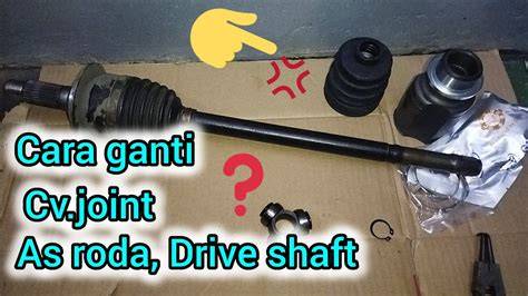 Rencana pengen ganti cv joint dalam untuk sibakpao - raincitystudios.com
