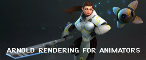 Rendering in Arnold for Animators - Kiel Figgins - muktibox.com