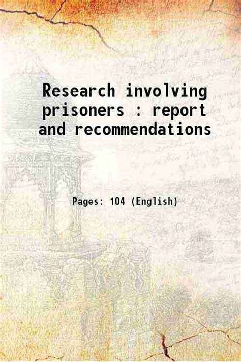 REPORT AND RECOMMENDATIONS: RESEARCH INVOLVING PRISONERS