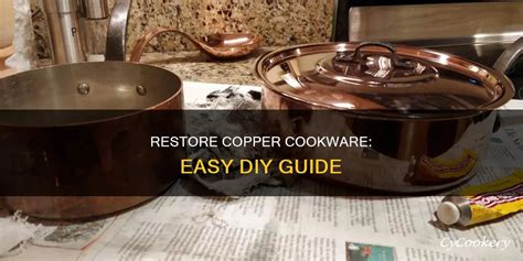 Restore Copper Cookware: Easy Diy Guide - CyCookery - muktibox.com