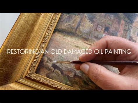 RESTORING AN OLD AND DAMAGED OIL PAINTING - muktibox.com