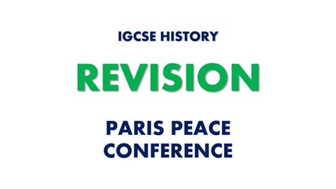 REVISION IGCSE CAMBRIDGE HISTORY: PARIS PEACE …