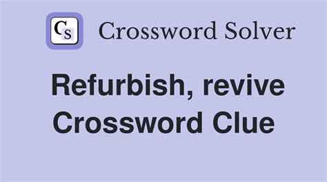 REVIVE Crossword Clue & Synonyms