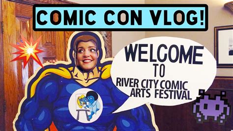 RIVER CITY COMIC ARTS FESTIVAL! COMIC CON VLOG YouTube