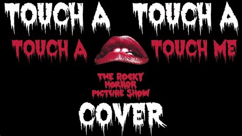 ROCKY HORROR - TOUCH-A TOUCH-A TOUCH-A TOUCH ME …