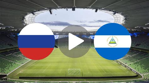 Rusia vs Nicaragua - marcador en vivo, alineaciones previstas y ... - raincitystudios.com