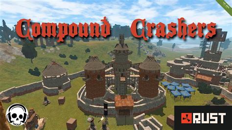 RUST Compound Crashers A Compound Created by Master Builders YouTube