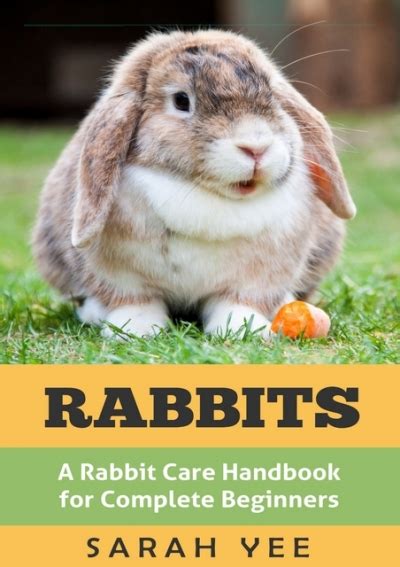 Rabbits a rabbit care handbook for complete beginners rabbits as pets rabbit books rabbit care 1. - In depth guide to fight like a hyuga.