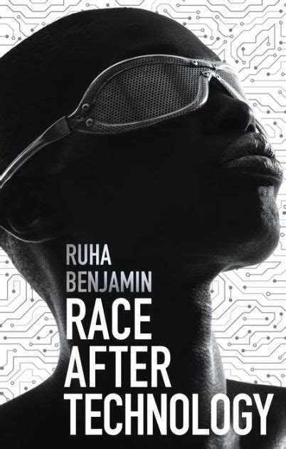 Read Online Race After Technology Abolitionist Tools For The New Jim Code By Ruha Benjamin