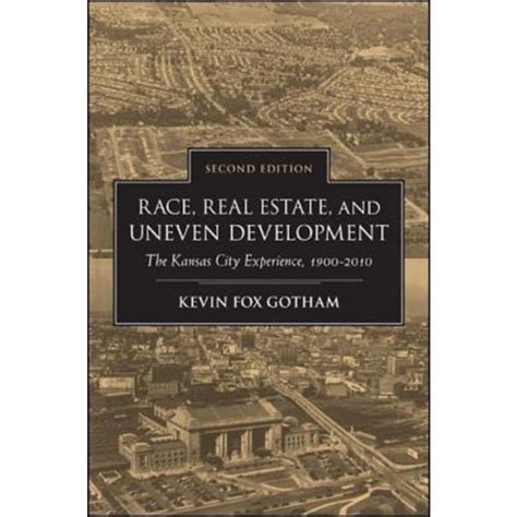 Read Race Real Estate And Uneven Development Second Edition The Kansas City Experience 19002010 By Kevin Fox Gotham