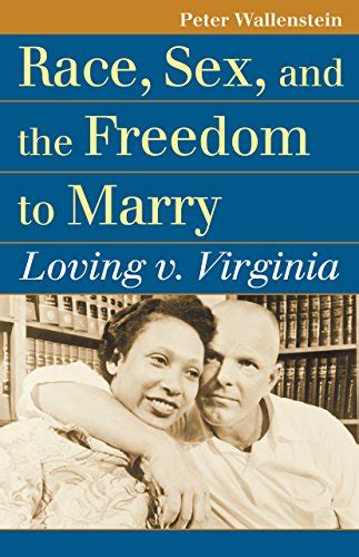 Full Download Race Sex And The Freedom To Marry Loving V Virginia By Peter Wallenstein