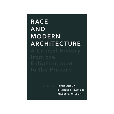 Full Download Race And Modern Architecture A Critical History From The Enlightenment To The Present By Irene Cheng