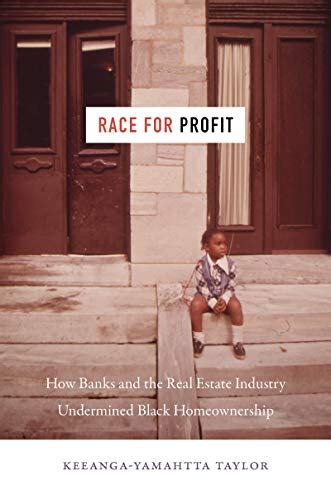 Download Race For Profit How Banks And The Real Estate Industry Undermined Black Homeownership Justice Power And Politics By Keeangayamahtta Taylor