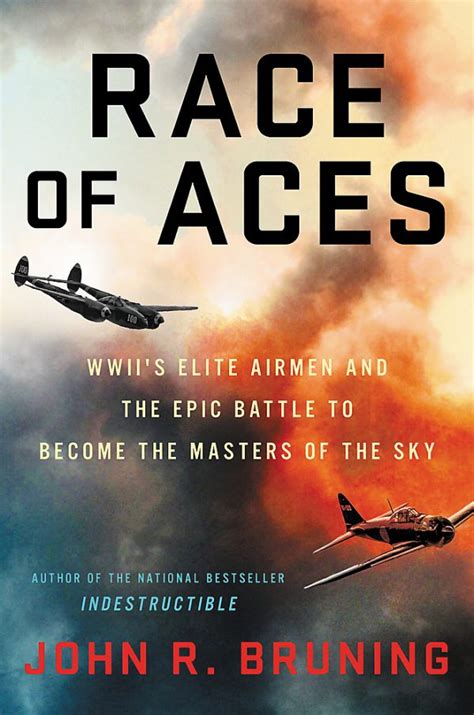 Read Race Of Aces Wwiis Elite Airmen And The Epic Battle To Become The Masters Of The Sky By John R Bruning