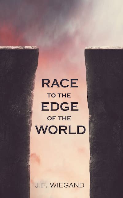 Read Online Race To The Edge Of The World By Jf Wiegand