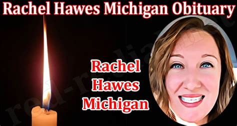 The incident that struck Michigan resident Rachel Hawes in August of last year was a tragic event. She was seriously injured after a piece of metal fell from ... Rachel Hawes Swartz Creek Mi January 19, 2023 Cindy 2 Views 0 Comments. ... They also put up a Facebook page. However, they have not been very forthcoming in announcing their …