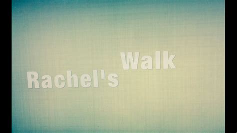 Rachel s Walk