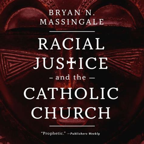 Read Online Racial Justice And The Catholic Church By Bryan N Massingale