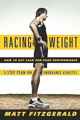 Racing Weight How to Get Lean for Peak Performance