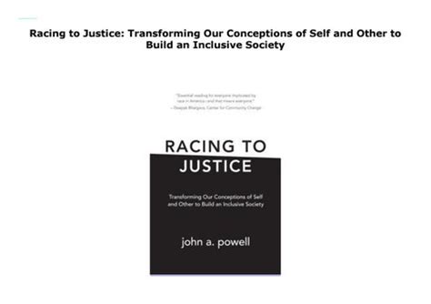 Full Download Racing To Justice Transforming Our Conceptions Of Self And Other To Build An Inclusive Society By John A Powell