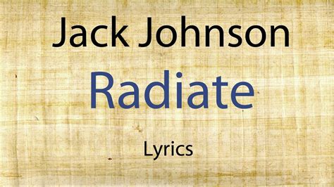 Radiate Liedtext - Jack Johnson Lyrics-on