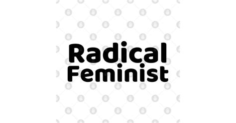 Radical Feminist T-Shirts TeePublic