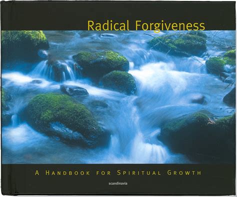 Radical forgiveness a handbook for spiritual growth. - Manuale di servizio mini cooper 2007.