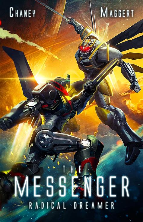 Read Online Radical Dreamer A Mecha Scifi Epic The Messenger Book 9 By Jn Chaney