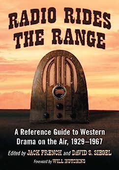 Read Radio Rides The Range A Reference Guide To Western Drama On The Air 19291967 By Jack French