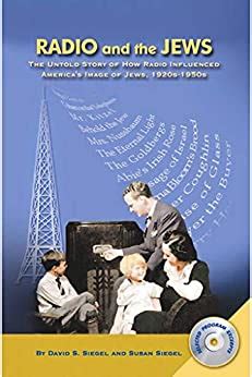 Download Radio And The Jews The Untold Story Of How Radio Influenced The Image Of Jews By David S Siegel