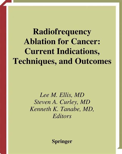 Radiofrequency Ablation For Cancer Current Indications Techniques And Outcomes 1st Edition