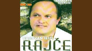 Radovan Ilic Rajce - Radovan Ilic Rajce - Stil zivota (I kad imam i …