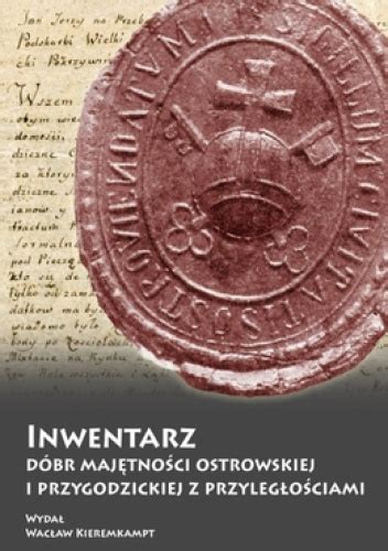 Radziwillowski inwentarz dobr hrabstwa zmigrodzkiego i starostwa osieckiego 1758 1760. - Die schrittweise anleitung zur planung ihrer hochzeit.