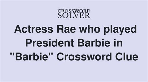 Rae or Barbie Crossword Clue. The Crossword Solver found 30 answers to "Rae or Barbie", 4 letters crossword clue. The Crossword Solver finds answers to classic crosswords and cryptic crossword puzzles. Enter the length or pattern for better results. Click the answer to find similar crossword clues . Enter a Crossword Clue.. 