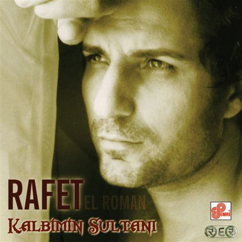 Rafet El Roman Bana Sen Lazımsın Rafet El Roman’ın. 