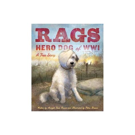 Read Online Rags Hero Dog Of Wwi A True Story By Margot Theis Raven