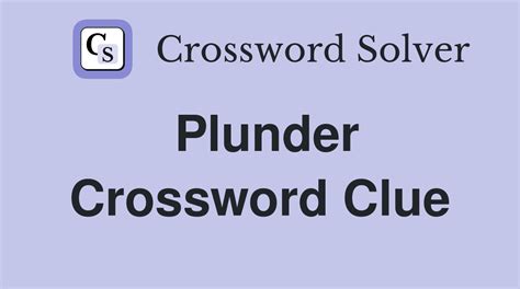 Raid and plunder Crossword Clue and Answer - The Games Cabin