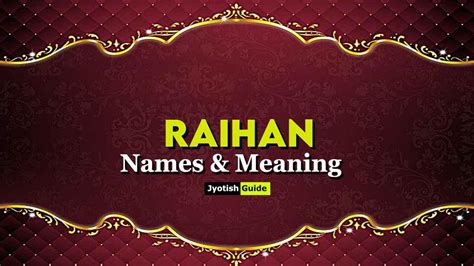 Raihan: Name Meaning and Origin - SheKnows