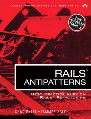 Read Rails Antipatterns Best Practice Ruby On Rails Refactoring By Chad Pytel