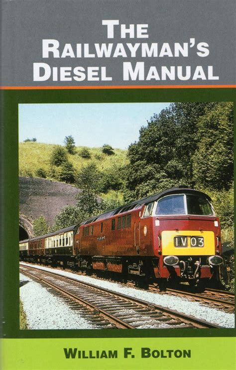 Railwaymans diesel manual by william f bolton. - Manual utilizare telefon x6 in limba romana.
