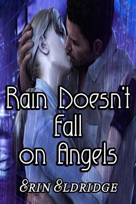 Rain Doesnt Fall On Angels