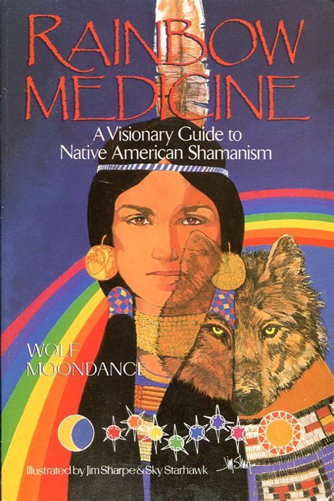 Rainbow medicine visionary guide to native american shamanism. - Construyendo la vida a partir de la muerte.