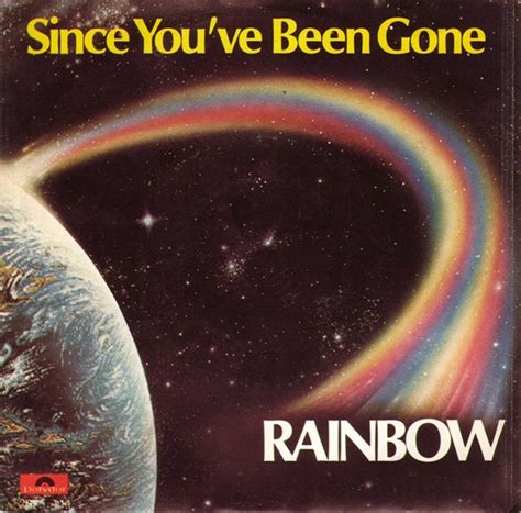 Rainbow since you been gone. Karaoke version of the song Since You Been Gone by Rainbow from their 1979 album Down To Earth. 
